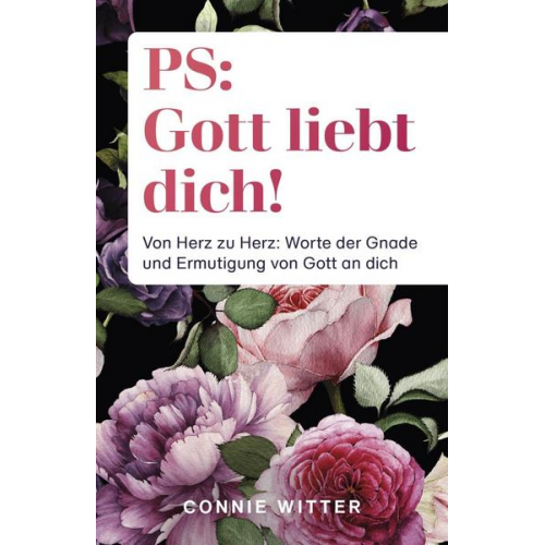 Connie Witter - PS: Gott liebt dich!