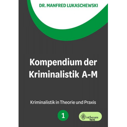 Manfred Lukaschewski - Kompendium der Kriminalistik A – M