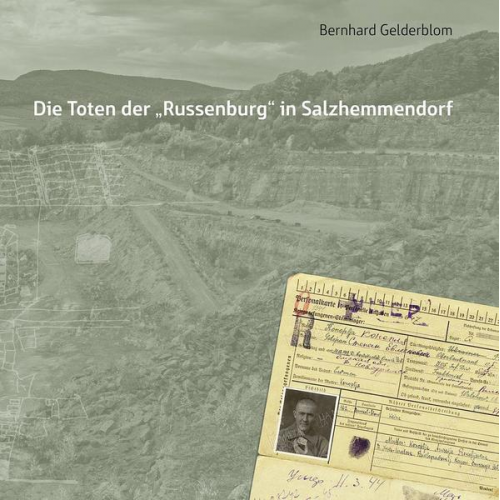 Bernhard Gelderblom - Die Toten der 'Russenburg' in Salzhemmendorf