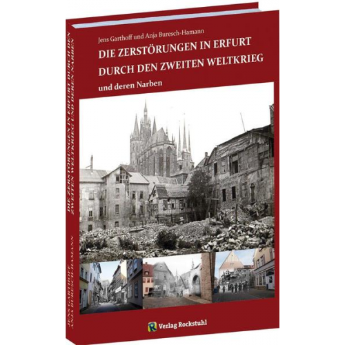 Garthoff Jens & Buresch-Hamann Anja - Zerstörungen von Erfurt durch den Zweiten Weltkrieg und deren Narben