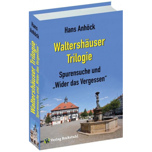 Hans Anhöck - Waltershausen - Spurensuche und „Wider das Vergessen“