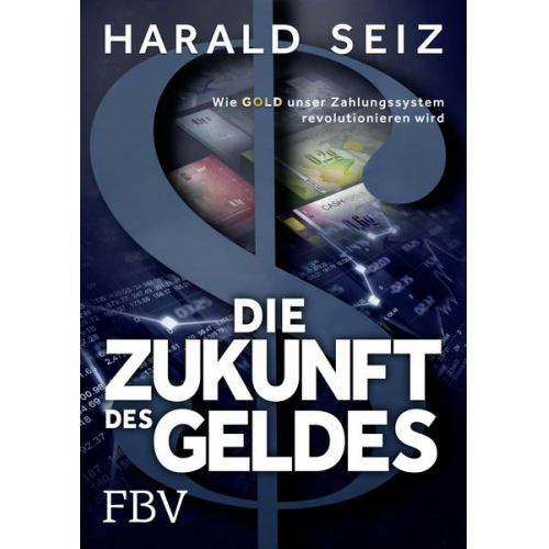 Harald Seiz - Die Zukunft des Geldes