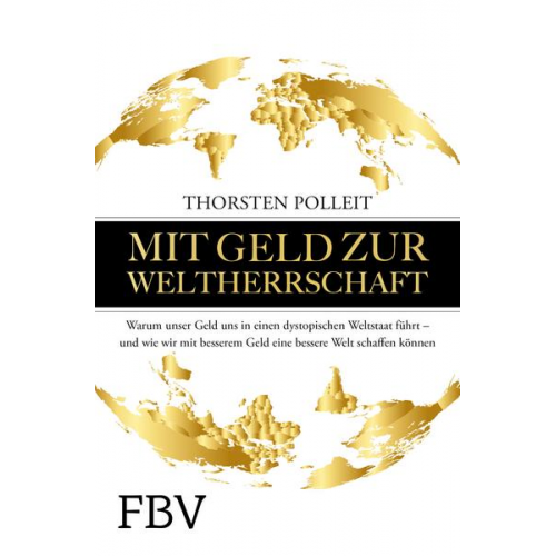 Thorsten Polleit - Mit Geld zur Weltherrschaft