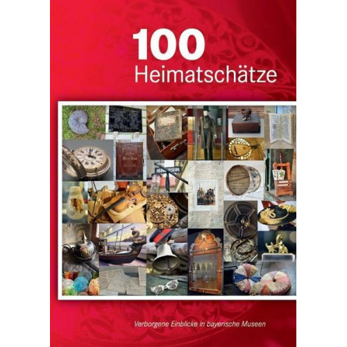 100 Heimatschätze – Verborgene Einblicke in bayerische Museen