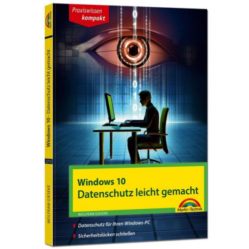 Wolfram Gieseke - Windows 10 – Datenschutz und Sicherheit leicht gemacht