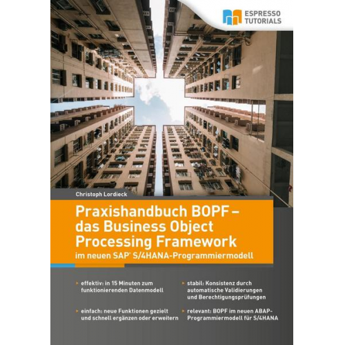 Lordieck Christoph - Praxishandbuch BOPF - das Business Object Processing Framework im neuen SAP S/4HANA-Programmiermodell