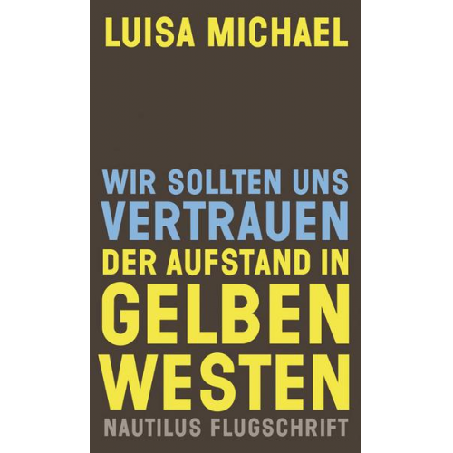 Luisa Michael - Wir sollten uns vertrauen. Der Aufstand in gelben Westen