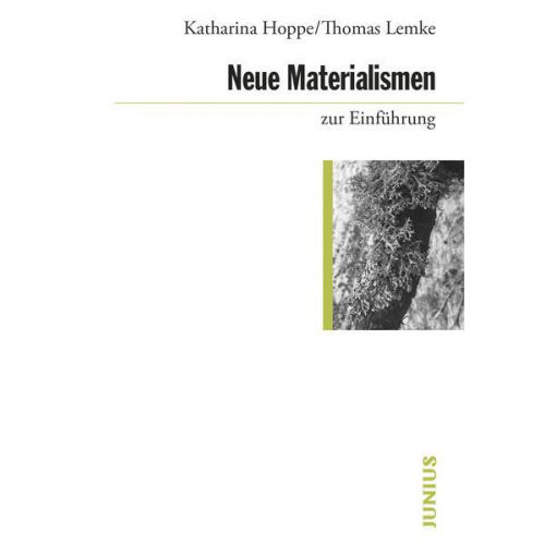 Katharina Hoppe & Thomas Lemke - Neue Materialismen zur Einführung