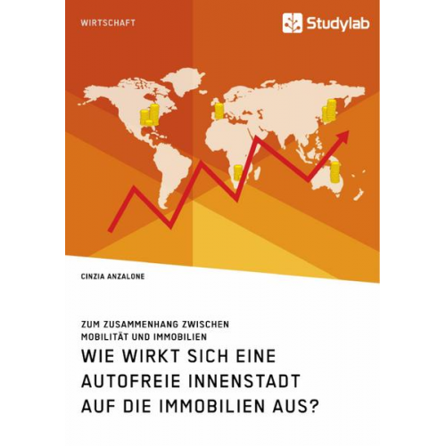 Cinzia Anzalone - Wie wirkt sich eine autofreie Innenstadt auf die Immobilien aus? Zum Zusammenhang zwischen Mobilität und Immobilien