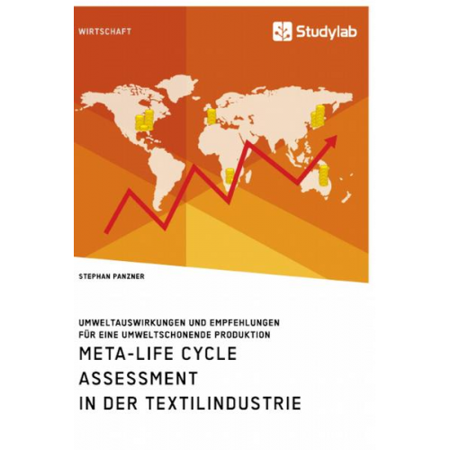 Stephan Panzner - Meta-Life Cycle Assessment in der Textilindustrie. Umweltauswirkungen und Empfehlungen für eine umweltschonende Produktion