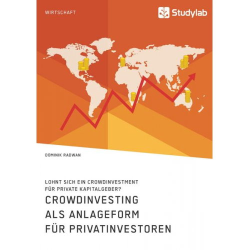 Dominik Radwan - Crowdinvesting als Anlageform für Privatinvestoren. Lohnt sich ein Crowdinvestment für private Kapitalgeber?