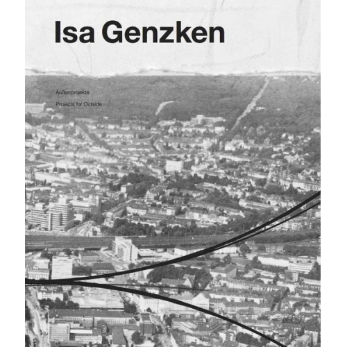 Isa Genzken. Außenprojekte / Projects for Outside