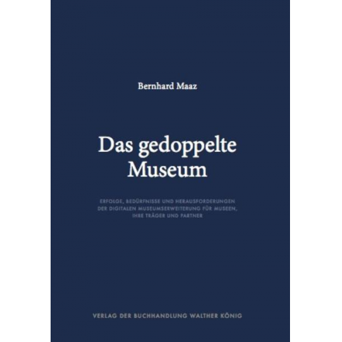 Bernhard Maaz - Bernhard Maaz. Das gedoppelte Museum