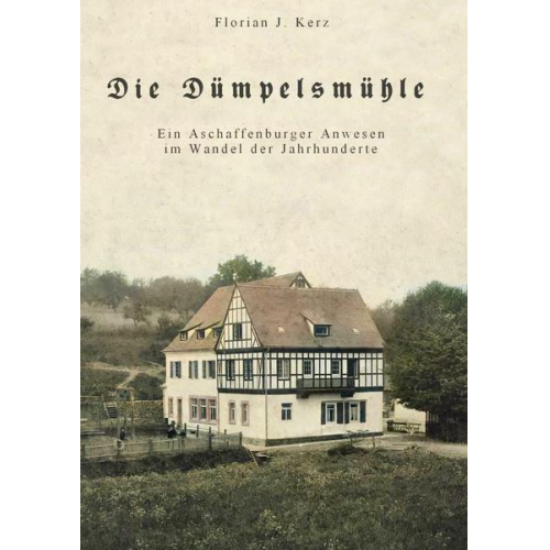 Florian J. Kerz - Die Dümpelsmühle