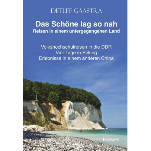 Detlef Gaastra - Das Schöne lag so nah - Reisen in einem untergegangenen Land