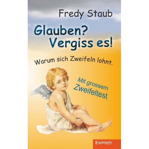 Fredy Staub - Glauben? Vergiss es!