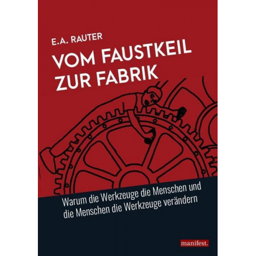 Ernst Alexander Rauter - Vom Faustkeil zur Fabrik