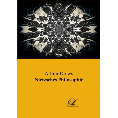 Arthur Drews - Nietzsches Philosophie