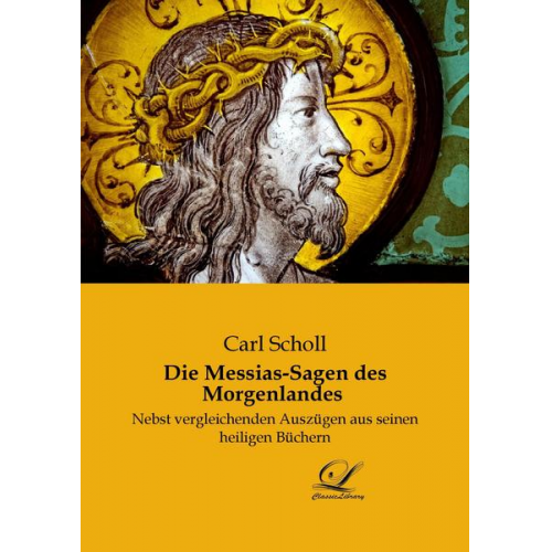 Carl Scholl - Die Messias-Sagen des Morgenlandes