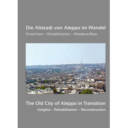 Die Altstadt von Aleppo im Wandel