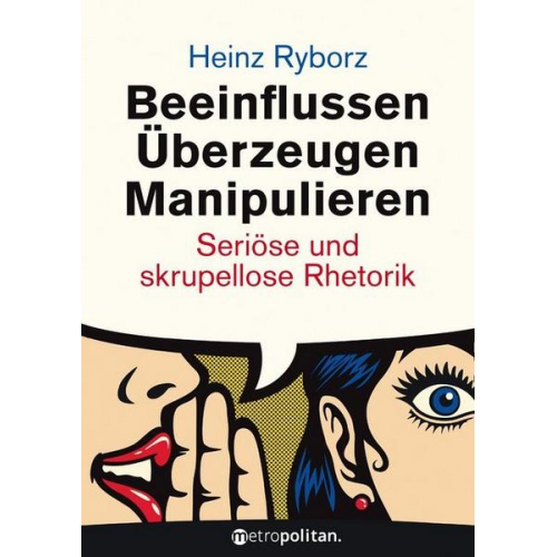 Heinz Ryborz - Beeinflussen - Überzeugen - Manipulieren