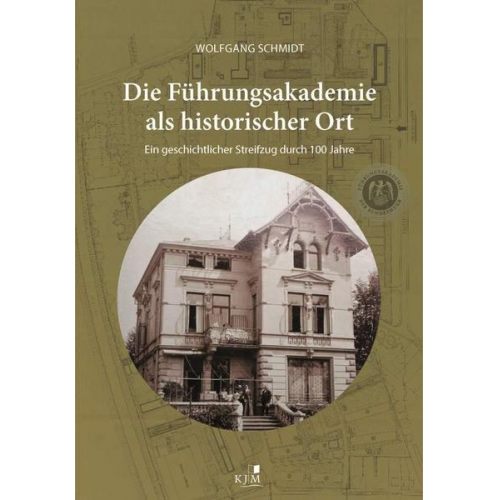 Wolfgang Schmidt - Die Führungsakademie der Bundeswehr als historischer Ort