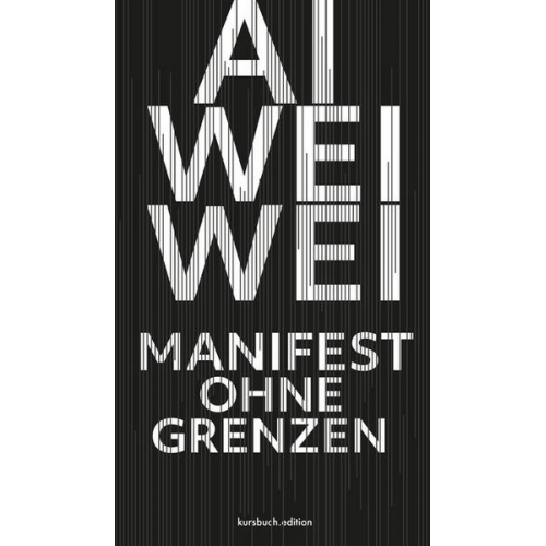 Ai Weiwei - Manifest ohne Grenzen