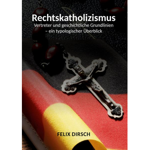 Felix Dirsch - Rechtskatholizismus