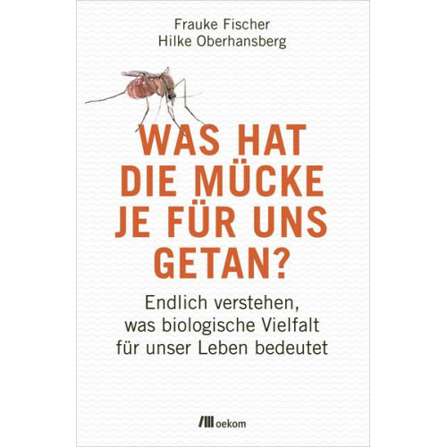 Frauke Fischer & Hilke Oberhansberg - Was hat die Mücke je für uns getan?