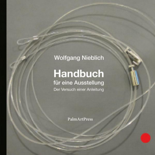 Wolfgang Nieblich - Handbuch für eine Ausstellung