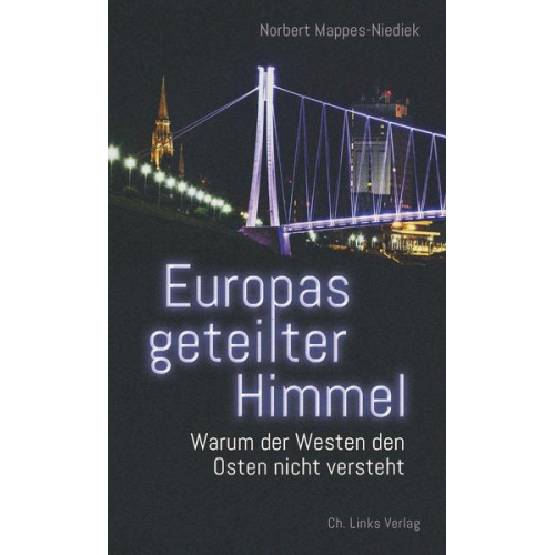 Norbert Mappes-Niediek - Europas geteilter Himmel