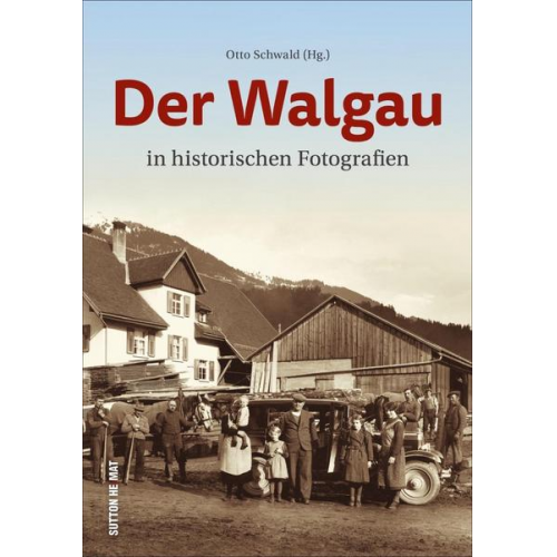 Otto Schwald - Der Walgau in historischen Fotografien