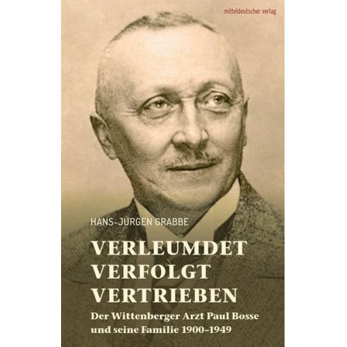 Hans Jürgen Grabbe - Verleumdet, verfolgt, vertrieben