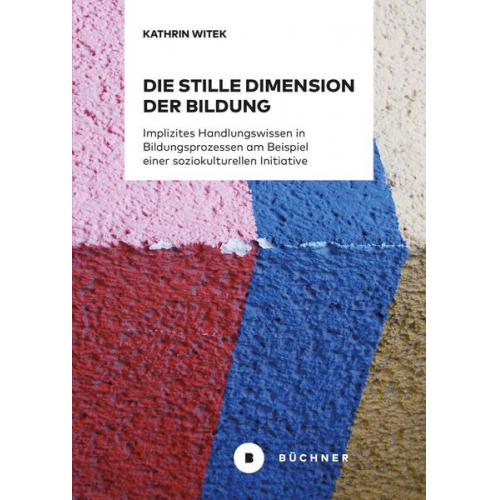 Kathrin Witek - Die stille Dimension der Bildung