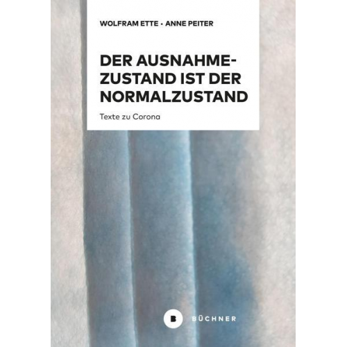 Wolfram Ette & Anne D. Peiter - Der Ausnahmezustand ist der Normalzustand, nur wahrer