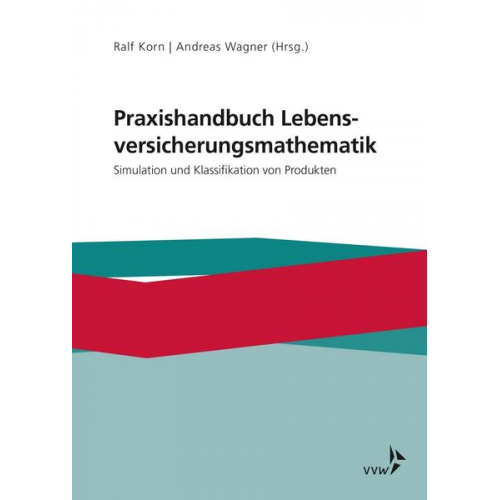 Ralf Korn & Andreas Wagner - Praxishandbuch Lebensversicherungsmathematik