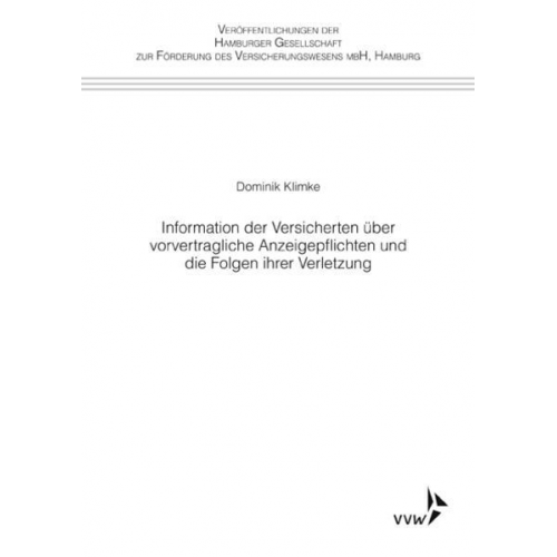 Dominik Klimke - Information der Versicherten über vorvertragliche Anzeigepflichten und die Folgen ihrer Verletzung