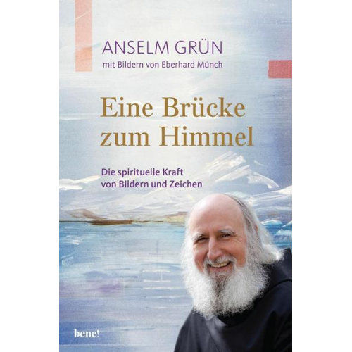 Anselm Grün - Eine Brücke zum Himmel