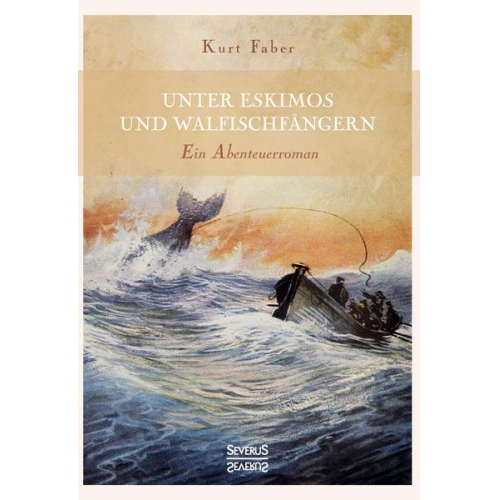 Kurt Faber - Unter Eskimos und Walfischfängern