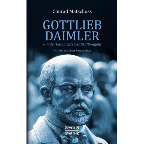 Conrad Matschoss - Gottlieb Daimler – in der Geschichte des Kraftwagens