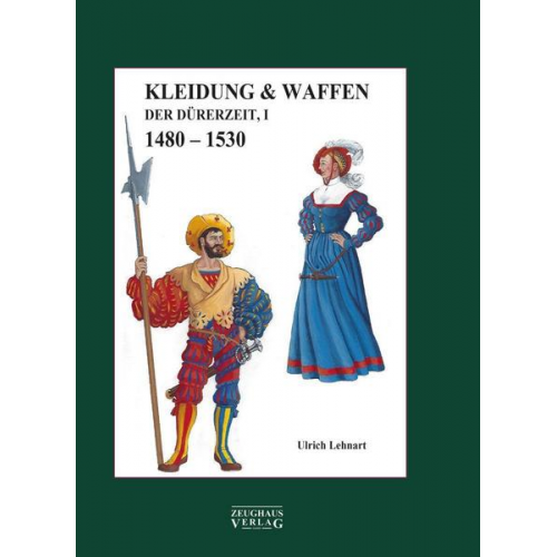 Ulrich Lehnart - Kleidung & Waffen der Dürerzeit