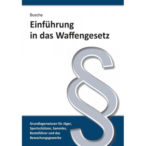 Andre Busche - Einführung in das Waffengesetz