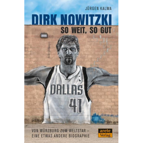 Jürgen Kalwa - Dirk Nowitzki - So weit, so gut