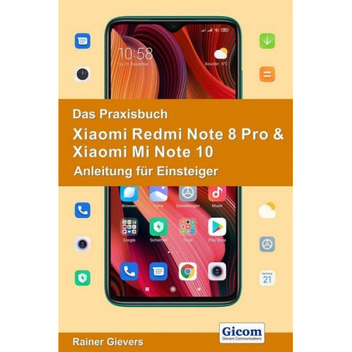 Rainer Gievers - Das Praxisbuch Xiaomi Redmi Note 8 Pro & Xiaomi Mi Note 10 - Anleitung für Einsteiger