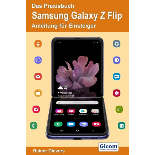 Rainer Gievers - Das Praxisbuch Samsung Galaxy Z Flip - Anleitung für Einsteiger