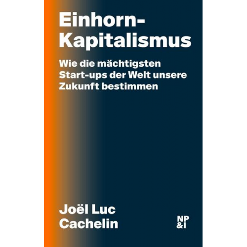 Joël Luc Cachelin - Einhorn-Kapitalismus