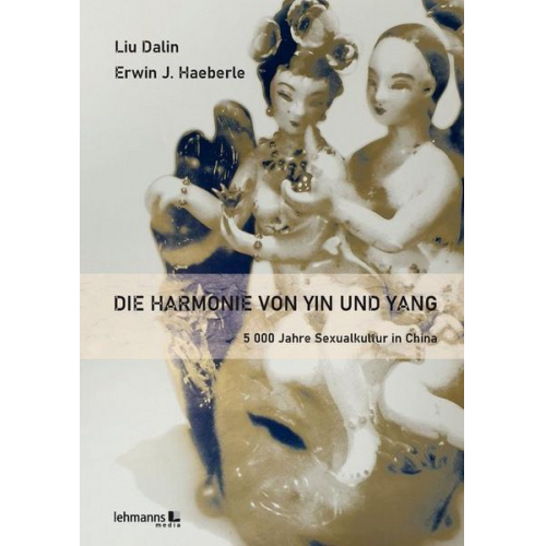 Liu Dalin & Erwin J. Haeberle - Die Harmonie von Yin und Yang