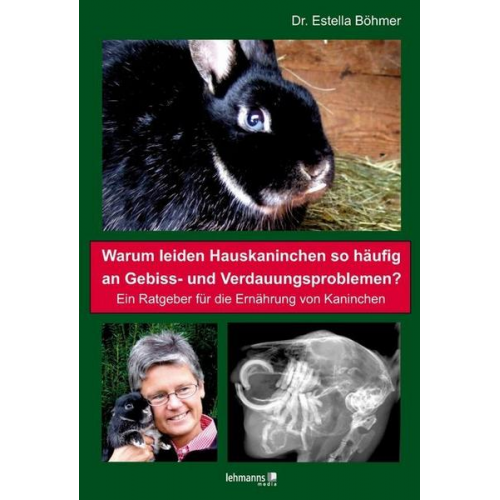 Estella Böhmer - Warum leiden Hauskaninchen so häufig an Gebiss- und Verdauungsproblemen?