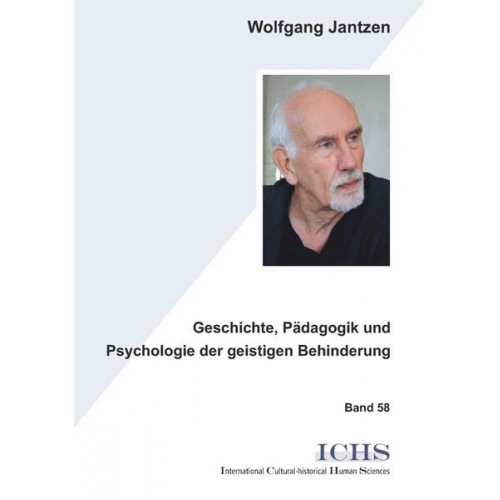 Wolfgang Jantzen - Geschichte, Pädagogik und Psychologie der geistigen Behinderung