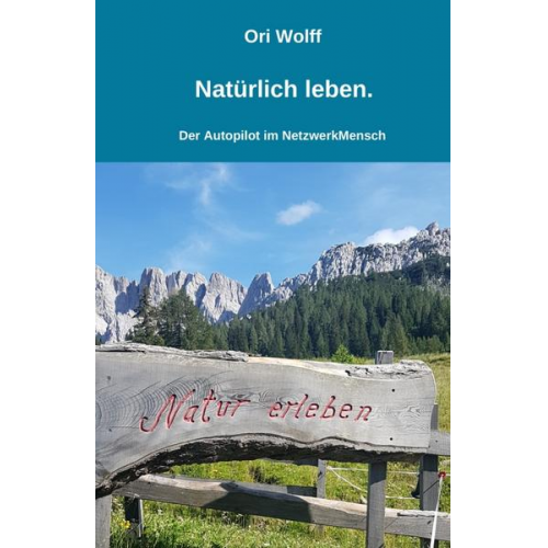 Ori Wolff - Natürlich leben.